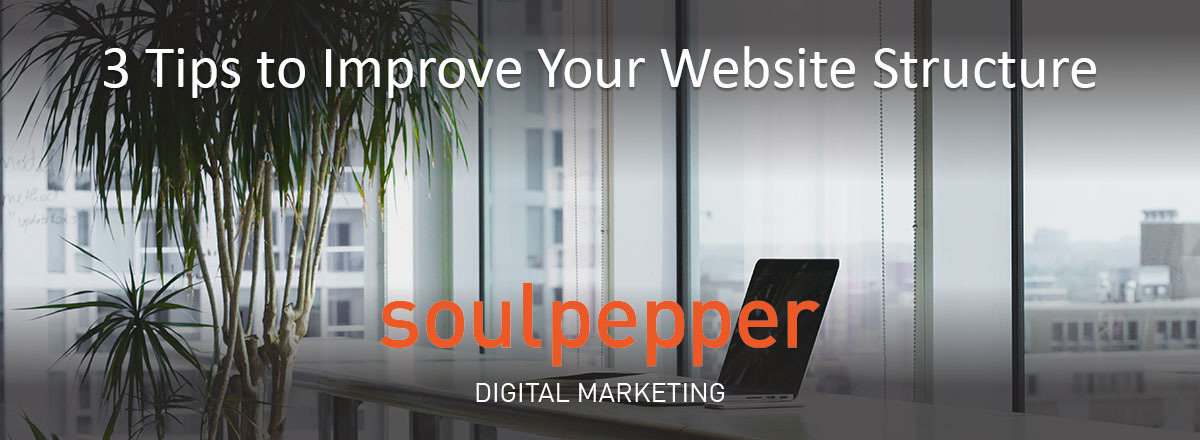 Improve your website structure | Soulpepper Digital Marketing