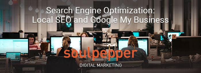 Local SEO and Google My Business | Soulpepper Digital Marketing